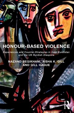Honour-Based Violence (eBook, PDF) - Begikhani, Nazand; Gill, Aisha K.