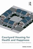 Courtyard Housing for Health and Happiness (eBook, PDF)