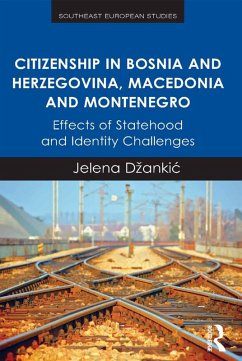 Citizenship in Bosnia and Herzegovina, Macedonia and Montenegro (eBook, PDF) - Dzankic, Jelena