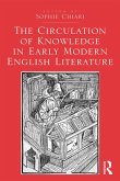 The Circulation of Knowledge in Early Modern English Literature (eBook, ePUB)