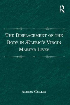 Cover The Displacement of the Body in ?¿lfric's Virgin Martyr Lives (eBook, ePUB)