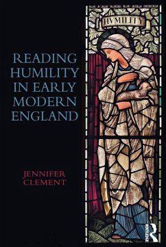 Reading Humility in Early Modern England (eBook, PDF) - Clement, Jennifer