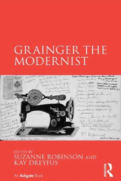 Grainger the Modernist (eBook, ePUB) - Robinson, Suzanne; Dreyfus, Kay