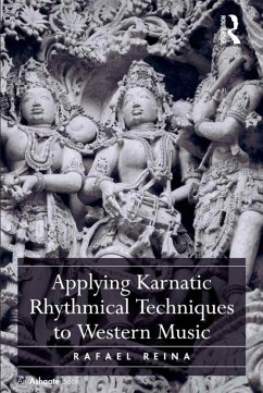 Applying Karnatic Rhythmical Techniques to Western Music (eBook, PDF) - Reina, Rafael