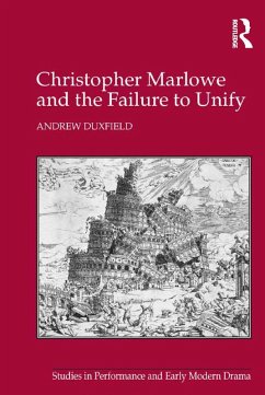 Christopher Marlowe and the Failure to Unify (eBook, PDF) - Duxfield, Andrew