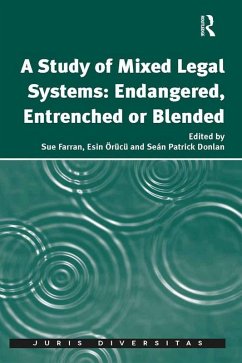A Study of Mixed Legal Systems: Endangered, Entrenched or Blended (eBook, PDF) - Farran, Sue; Örücü, Esin