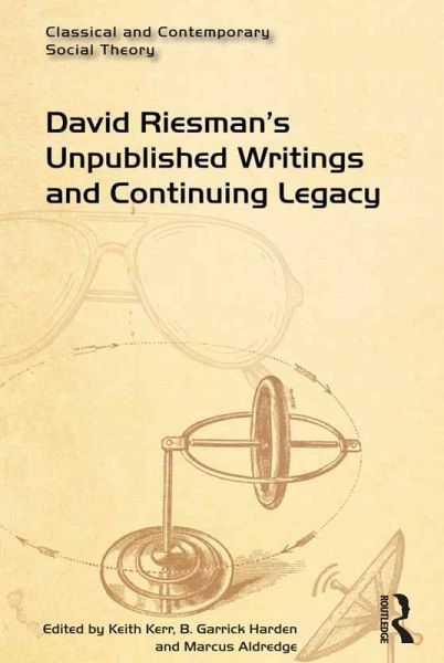 David Riesman's Unpublished Writings and Continuing Legacy (eBook, ePUB) David Riesman's Unpublished Writings and Continuing Legacy (eBook, ePUB)