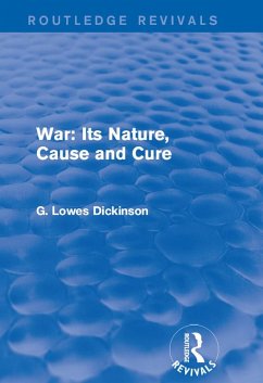War: Its Nature, Cause and Cure (eBook, ePUB) - Dickinson, G. Lowes