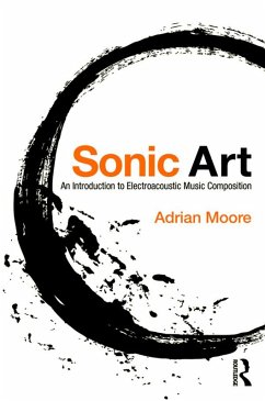 Sonic Art (eBook, ePUB) - Moore, Adrian