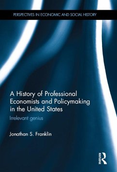 A History of Professional Economists and Policymaking in the United States (eBook, ePUB) - Franklin, Jonathan S.