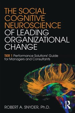 The Social Cognitive Neuroscience of Leading Organizational Change (eBook, PDF) - Snyder, Robert A.