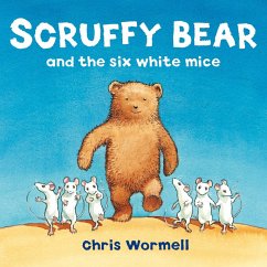 Scruffy Bear and the Six White Mice (eBook, ePUB) - Wormell, Christopher