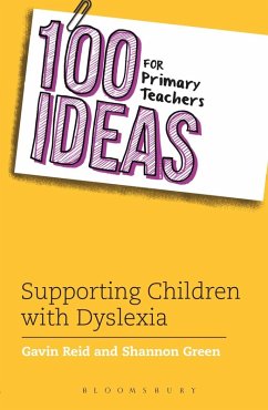 100 Ideas for Primary Teachers: Supporting Children with Dyslexia (eBook, PDF) - Green, Shannon; Reid, Gavin