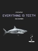 Everything is Teeth (eBook, ePUB)