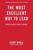 The Most Excellent Way to Lead (eBook, ePUB)
