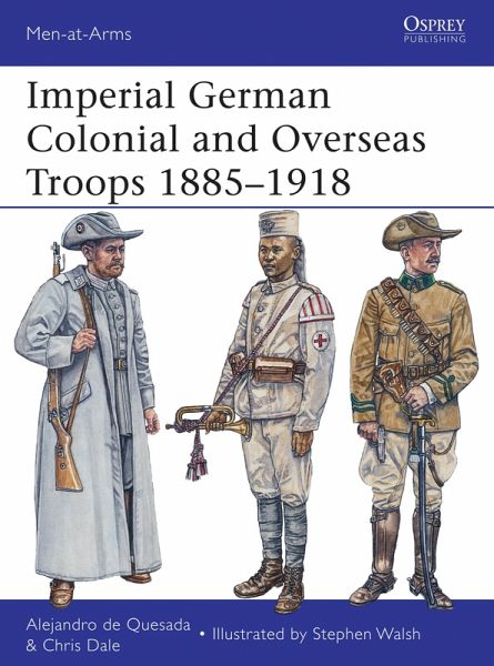 Imperial German Colonial and Overseas Troops 1885-1918 (eBook, PDF) Imperial German Colonial and Overseas Troops 1885-1918 (eBook, PDF)