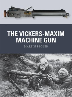 The Vickers-Maxim Machine Gun (eBook, PDF) - Pegler, Martin