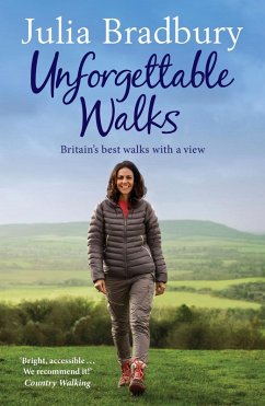 Unforgettable Walks (eBook, ePUB) - Bradbury, Julia
