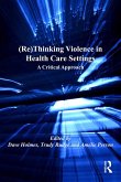 (Re)Thinking Violence in Health Care Settings (eBook, PDF)