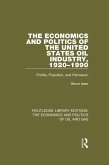 The Economics and Politics of the United States Oil Industry, 1920-1990 (eBook, PDF)