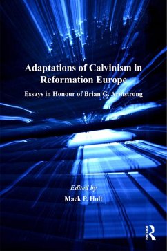 Adaptations of Calvinism in Reformation Europe (eBook, PDF)