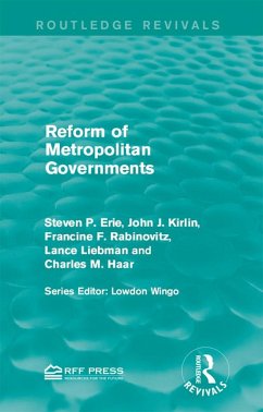 Reform of Metropolitan Governments (eBook, PDF) - Erie, Steven P.; Kirlin, John J.; Rabinovitz, Francine F.; Liebman, Lance; Haar, Charles M.