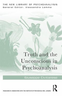 Truth and the Unconscious in Psychoanalysis (eBook, ePUB) - Civitarese, Giuseppe