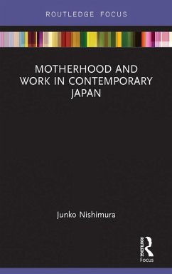 Motherhood and Work in Contemporary Japan (eBook, ePUB) - Junko, Nishimura