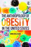 The Anthropology of Obesity in the United States (eBook, ePUB)