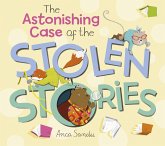 The Astonishing Case of the Stolen Stories (eBook, ePUB) The Astonishing Case of the Stolen Stories (eBook, ePUB)