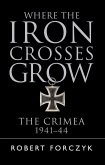 Where the Iron Crosses Grow (eBook, PDF)