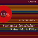Suchers Leidenschaften: Rainer Maria Rilke (MP3-Download)