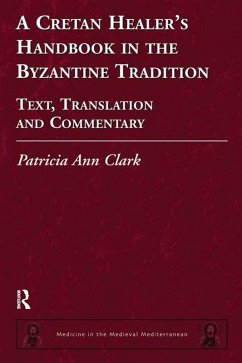 A Cretan Healer's Handbook in the Byzantine Tradition (eBook, PDF) - Clark, Patricia Ann
