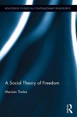 A Social Theory of Freedom (eBook, ePUB)