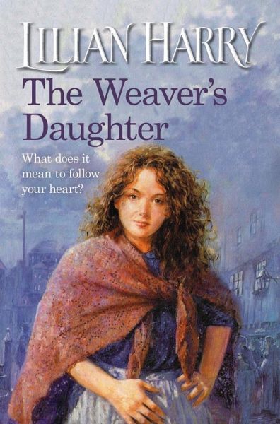 The Weaver's Daughter (eBook, ePUB) The Weaver's Daughter (eBook, ePUB)