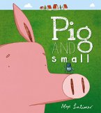 Pig and Small (eBook, ePUB) Pig and Small (eBook, ePUB)