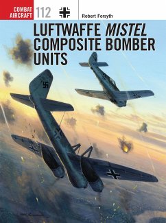 Luftwaffe Mistel Composite Bomber Units (eBook, PDF) - Forsyth, Robert