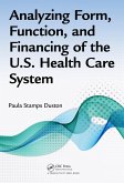 Analyzing Form, Function, and Financing of the U.S. Health Care System (eBook, PDF)