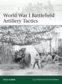 World War I Battlefield Artillery Tactics (eBook, PDF) World War I Battlefield Artillery Tactics (eBook, PDF)