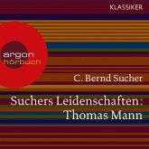 Suchers Leidenschaften: Thomas Mann (MP3-Download)