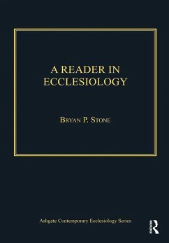 A Reader in Ecclesiology (eBook, PDF) - Stone, Bryan P.