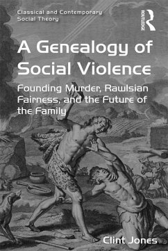 A Genealogy of Social Violence (eBook, PDF) - Jones, Clint