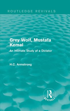 Grey Wolf-- Mustafa Kemal (eBook, PDF) - Armstrong, H. C.