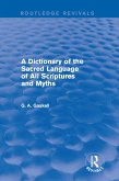 A Dictionary of the Sacred Language of All Scriptures and Myths (Routledge Revivals) (eBook, PDF)