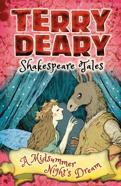 Shakespeare Tales: A Midsummer Night's Dream (eBook, PDF) - Deary, Terry