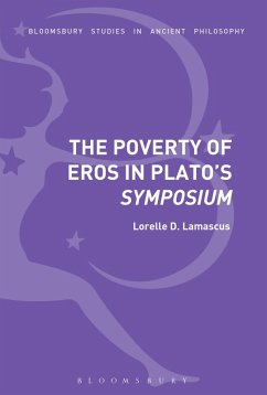 The Poverty of Eros in Plato's Symposium (eBook, ePUB) - Lamascus, Lorelle D.