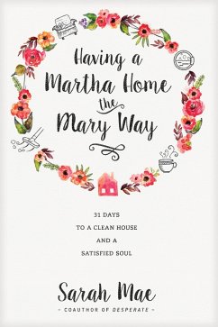 Cover Having a Martha Home the Mary Way (eBook, ePUB)