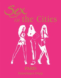 Sex in the Cities Vol 3 (Paris) (eBook, PDF) - Döpp, Hans Jürgen