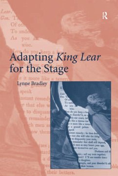 Adapting King Lear for the Stage (eBook, ePUB) - Bradley, Lynne