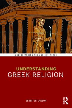 Understanding Greek Religion (eBook, ePUB) - Larson, Jennifer